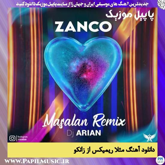 Zanco دانلود ریمیکس آهنگ مثلا از زانکو